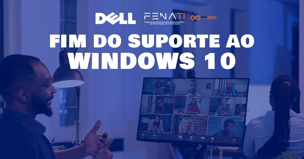 Dell e Fenati promovem webinar sobre o fim do suporte ao Windows 10