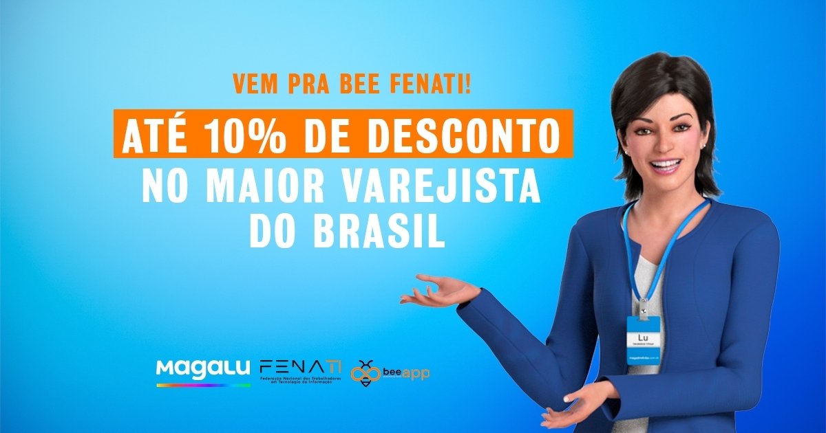 Profissionais de TI têm até 10% de desconto na Magalu; vem pra Bee Fenati
